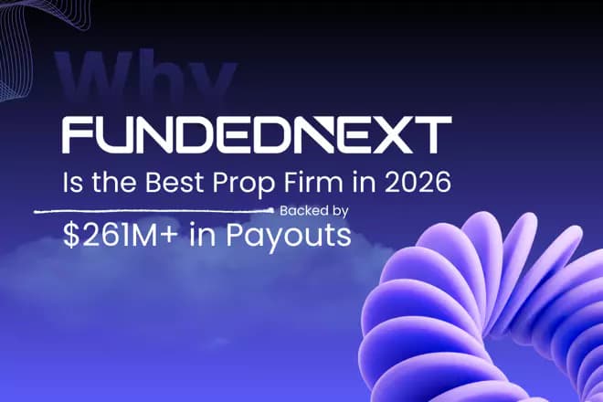 Why FundedNext Is the Best Prop Firm in 2026, Backed by $261M in Payouts